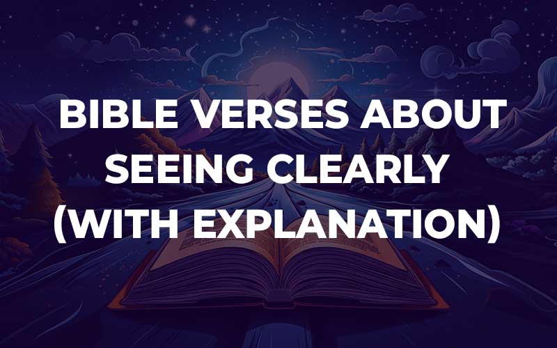 Bible Verses About Seeing Clearly