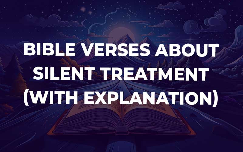 Bible Verses About Silent Treatment