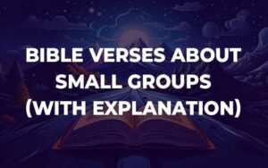 Bible Verses About Small Groups