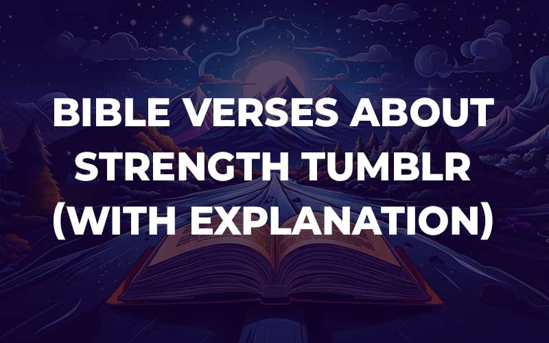 Bible Verses About Strength Tumblr