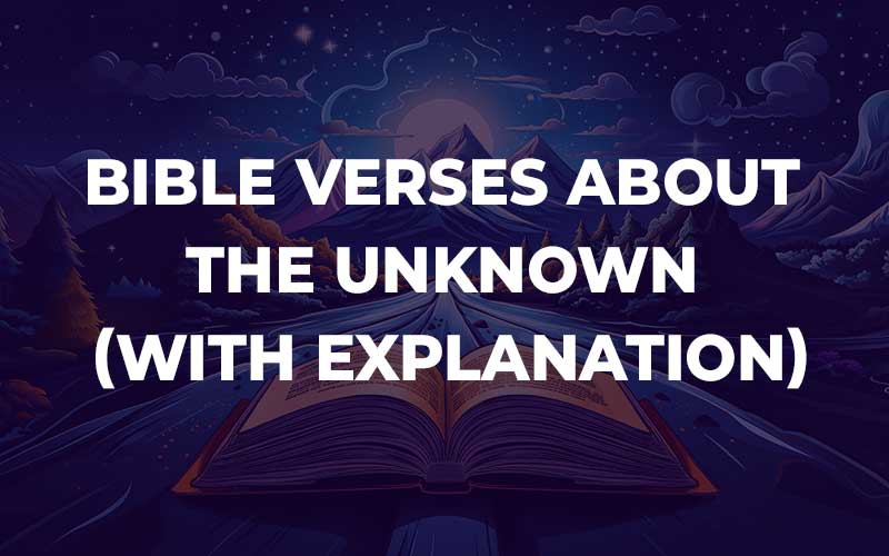 Bible Verses About The Unknown