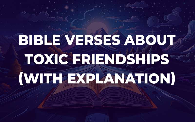 Bible Verses About Toxic Friendships