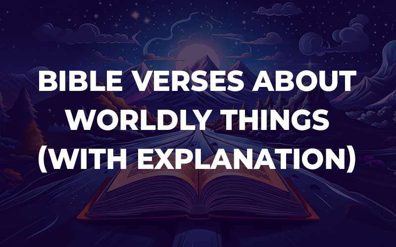 Bible Verses About Worldly Things