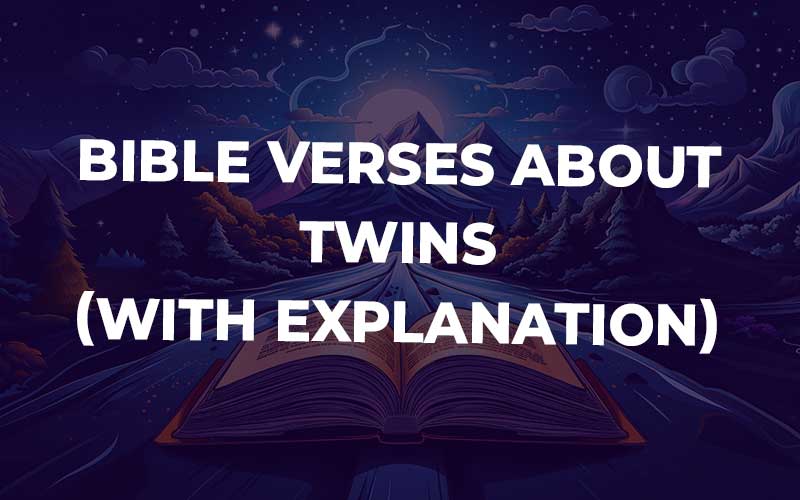 30 Powerful Bible Verses About Twins (With Commentary) - Bible Study ...